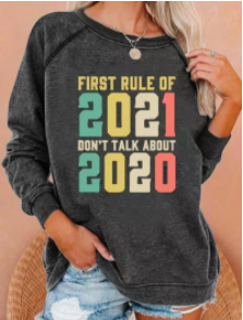 First Rule Of 2021 Don't Talk About 2020 Sweatshirt