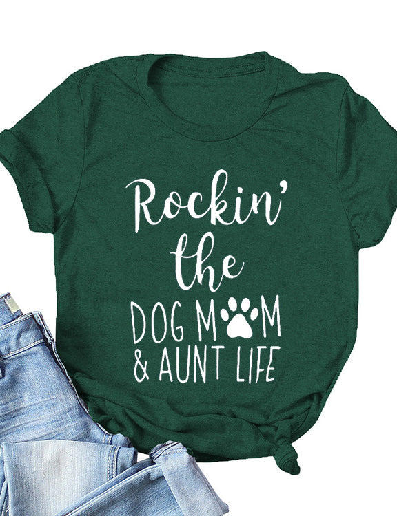 Women's T-Shirt Rockin' The Dog Mom & Aunt Life Tee