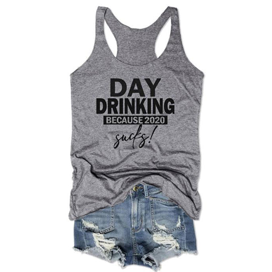 Day Drinking Because 2020 Sucks Womens Tank Tops