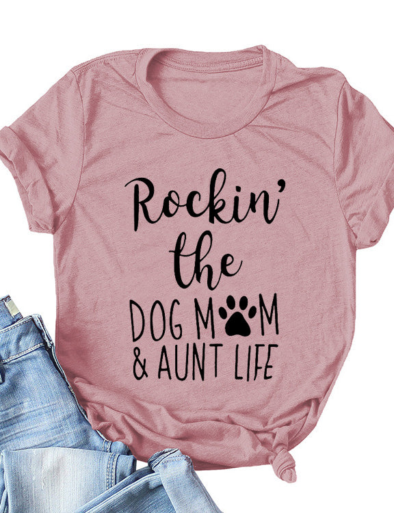Women's T-Shirt Rockin' The Dog Mom & Aunt Life Tee
