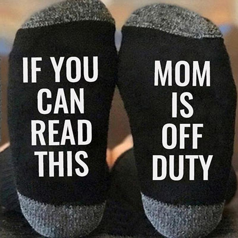 If You Can Read This, Mom Is Off Duty Socks