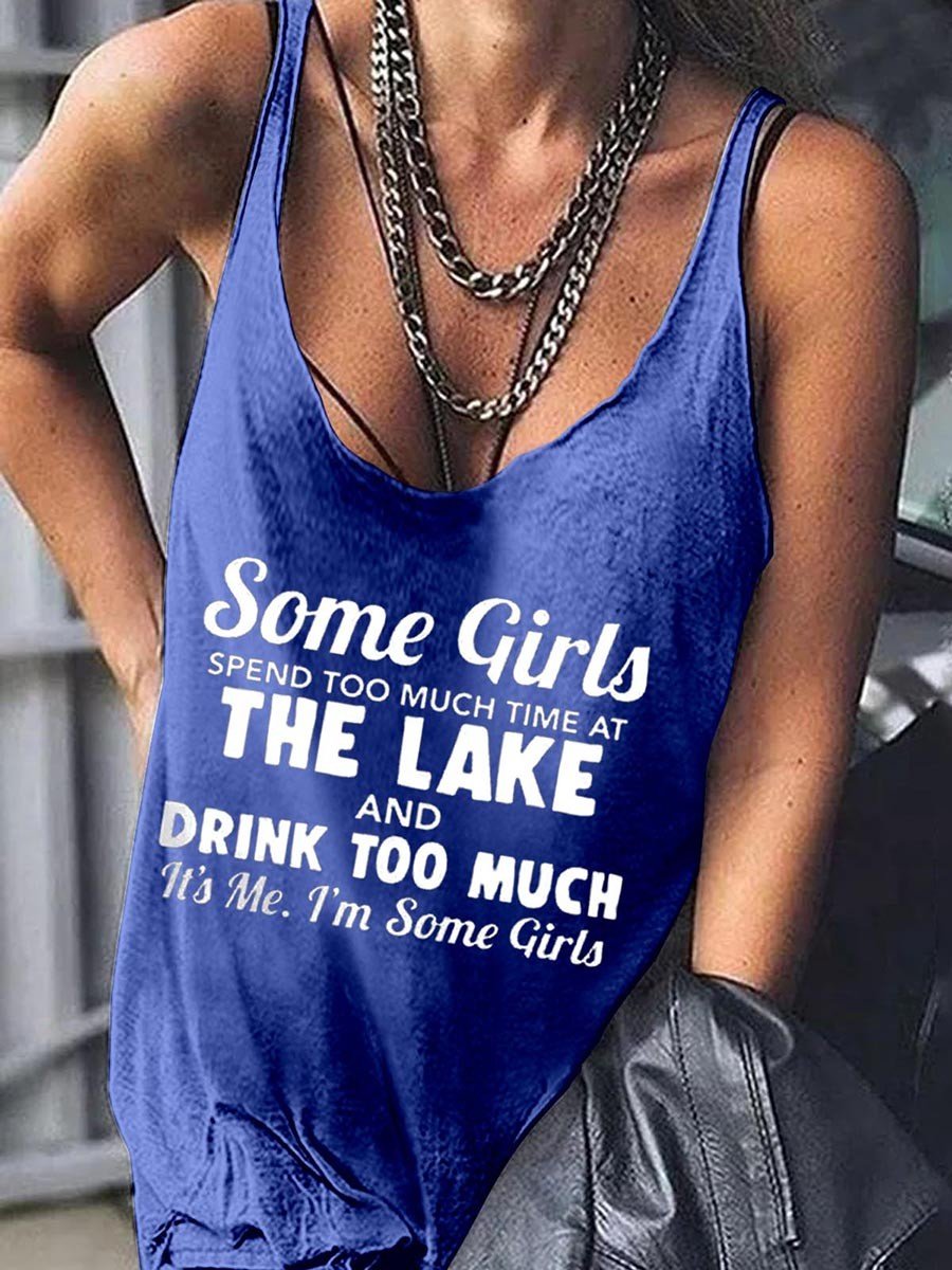 Some Girls Spend Too Much Time At The Lake Women's Tank Top