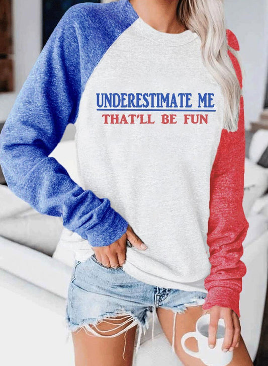 Women's Underestimate Me That‘ll Be Fun Sweatshirt