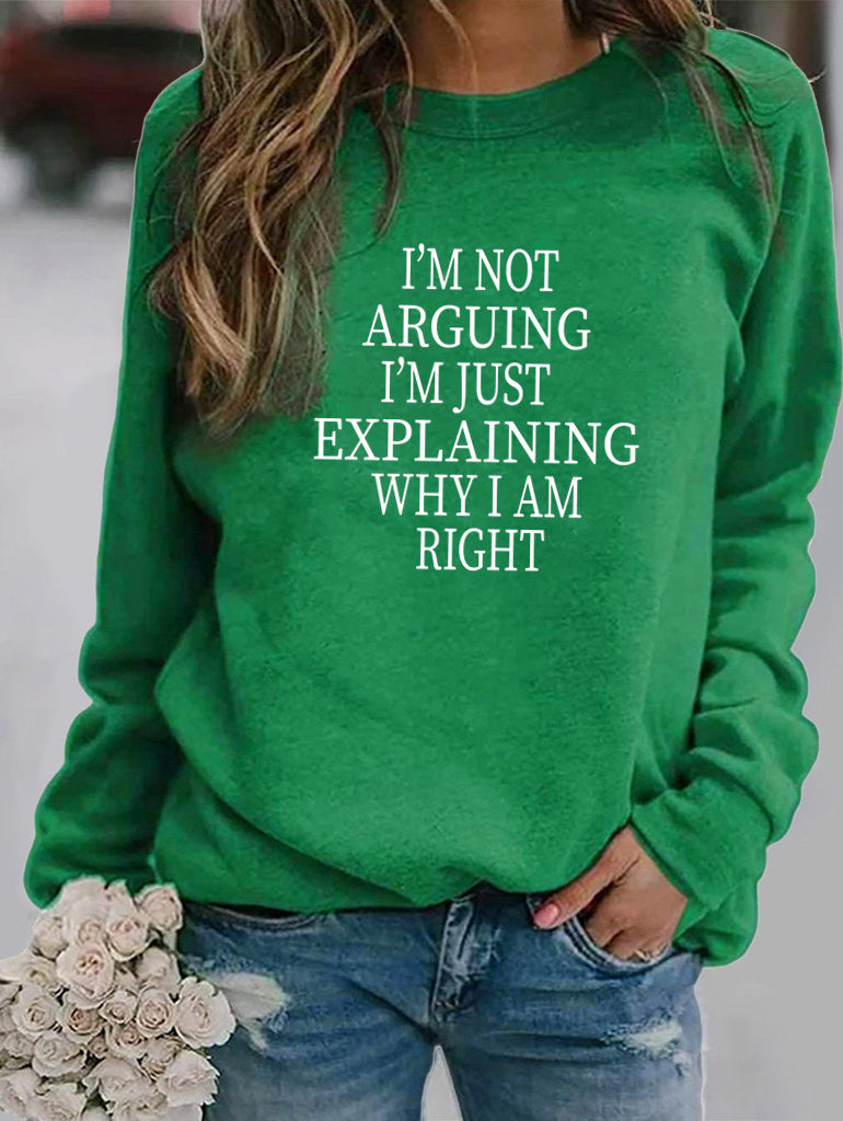 Women's I'm Not Arguing Slogan Sweatshirt