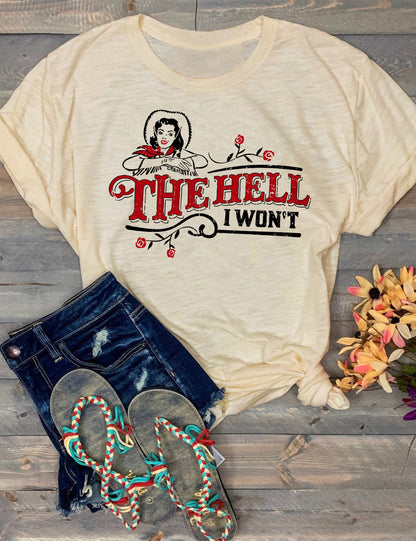 Women's T-Shirt The Hell I Won't Casual Tee