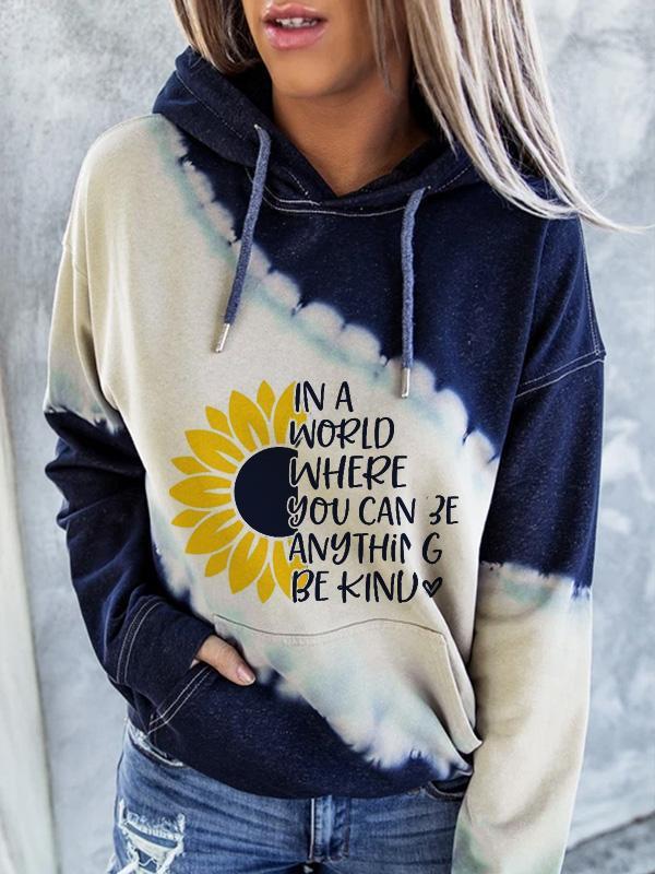 In A World Where You Can Be Anything Be Kind Hoodie Sweatshirt