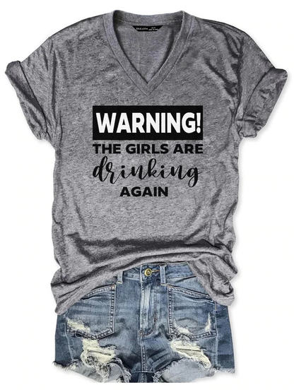 Warning The Girls Are Drinking Again Women's T-Shirt