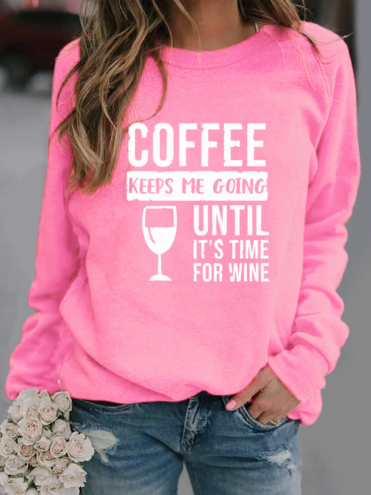Coffee Keeps Me Going Until It's Time For Wine Sweatshirt