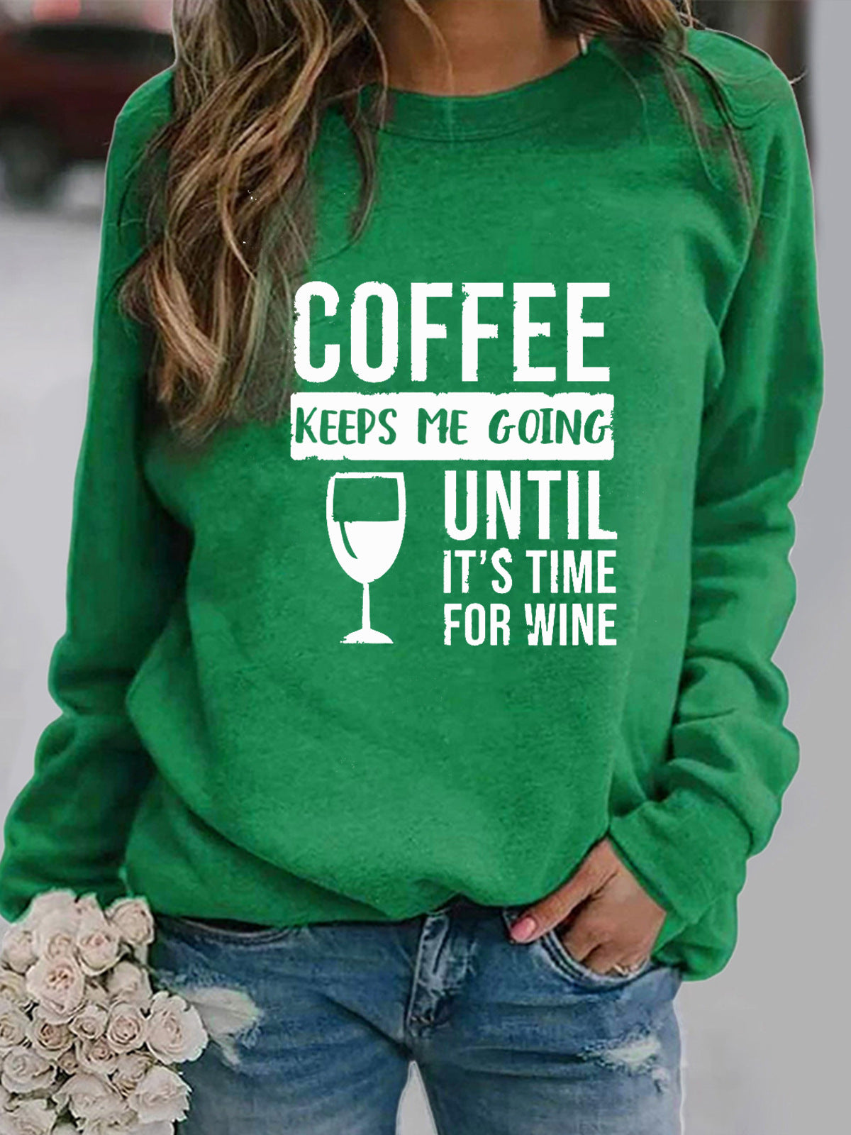 Coffee Keeps Me Going Until It's Time For Wine Sweatshirt