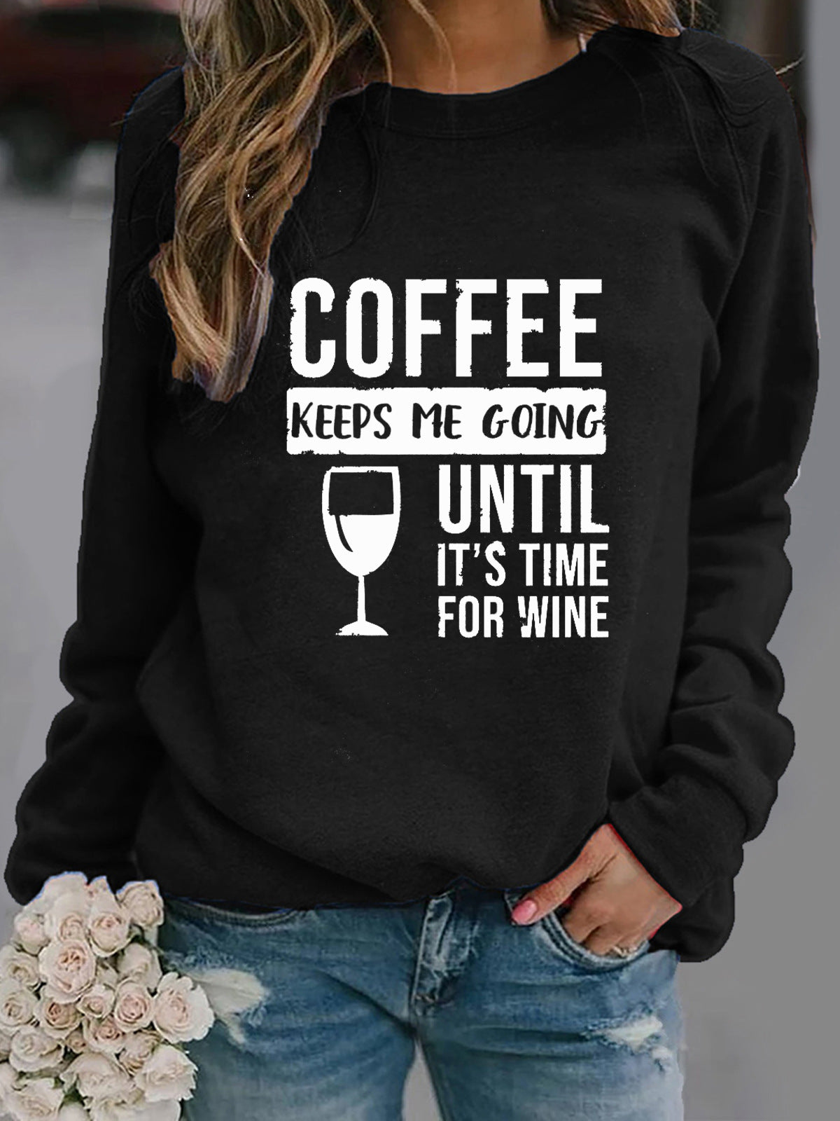Coffee Keeps Me Going Until It's Time For Wine Sweatshirt