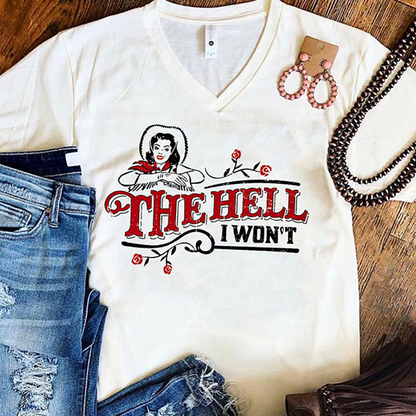 The Hell I Won't V-Neck Women's T-Shirt