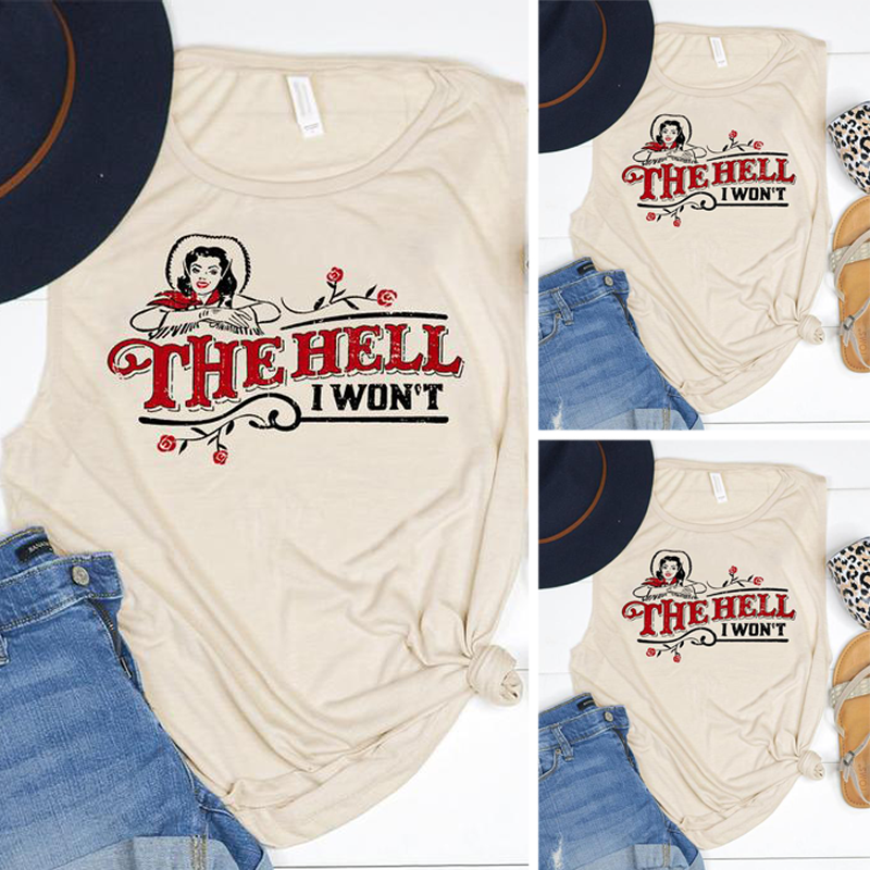 Women's Shirt The Hell I Won't Tank Top