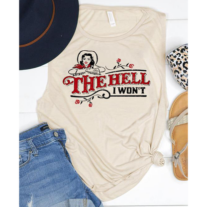 Women's Shirt The Hell I Won't Tank Top