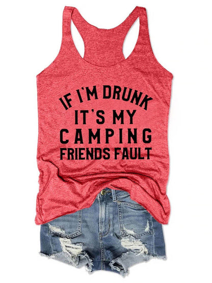 I Am Drunk It's My Camping Friends Fault Women's Tank Top