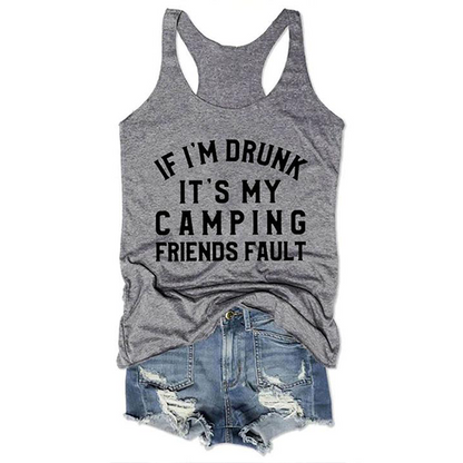I Am Drunk It's My Camping Friends Fault Women's Tank Top
