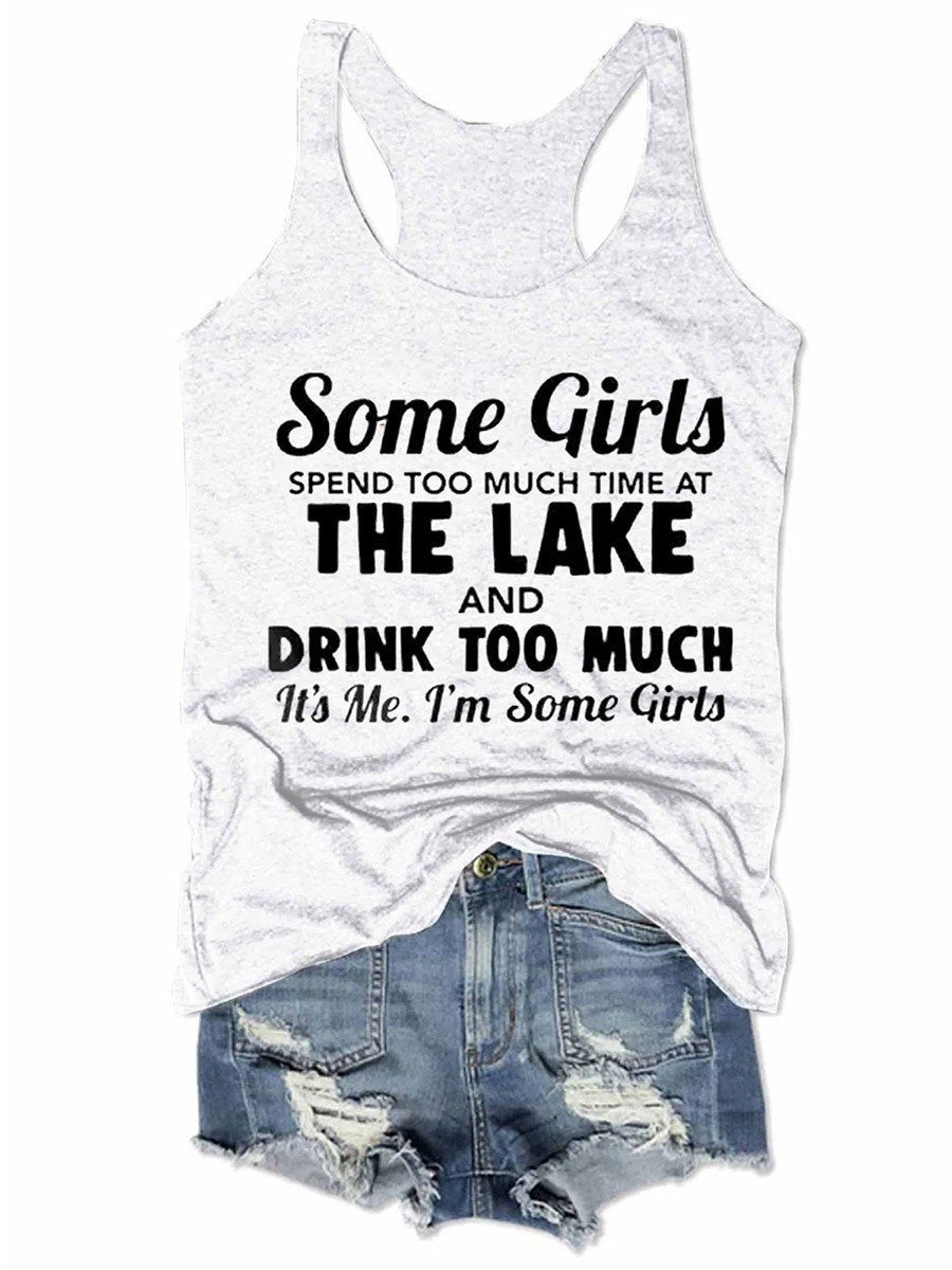 Some Girls Spend Too Much Time At The Lake Women's Tank Top