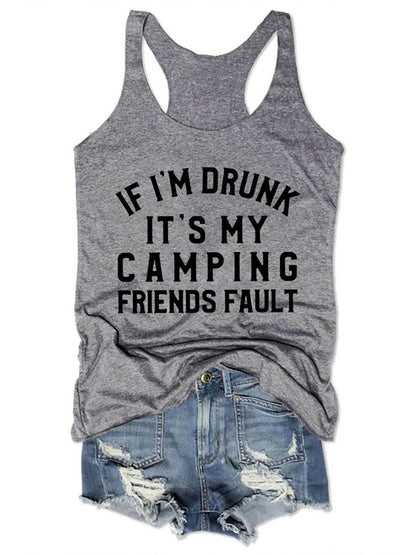 I Am Drunk It's My Camping Friends Fault Women's Tank Top